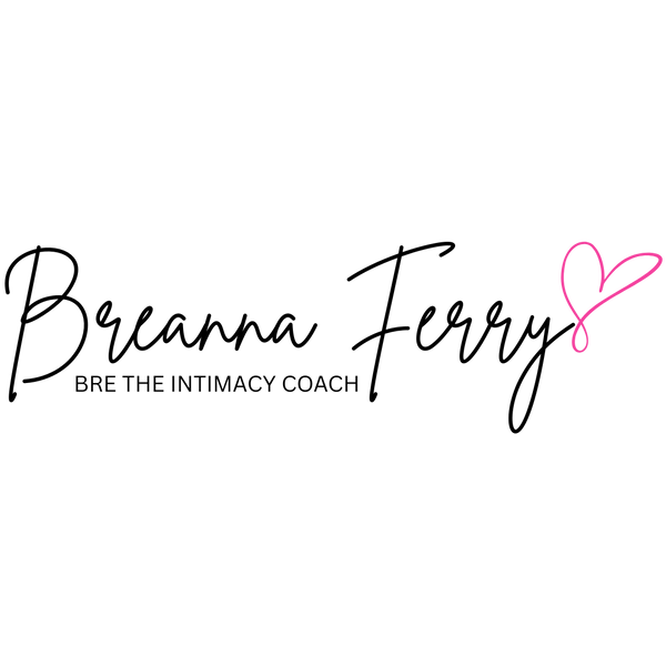Breanna Ferry - Bre the Intimacy Coach